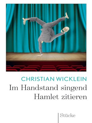 cover image of Im Handstand singend Hamlet zitieren